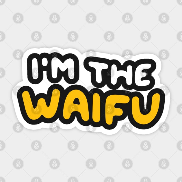 I'm the Waifu / If Found, Please Return to the Waifu (Couple Shirt) Version 2 Sticker by Teeworthy Designs